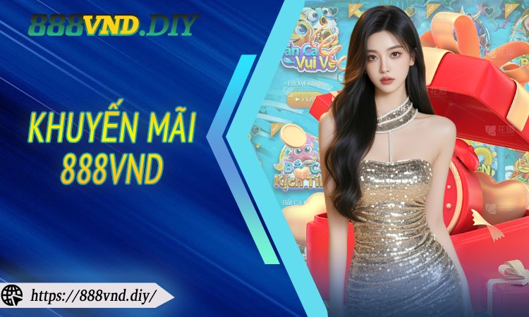 Khuyến Mãi 888VND