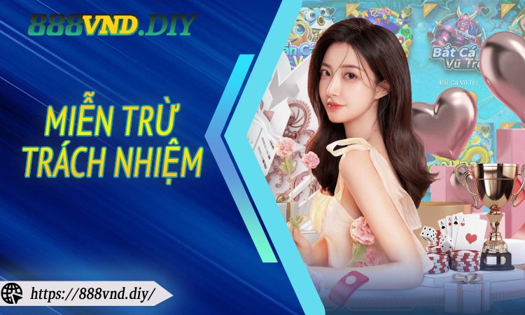 Miễn Trừ Trách Nhiệm