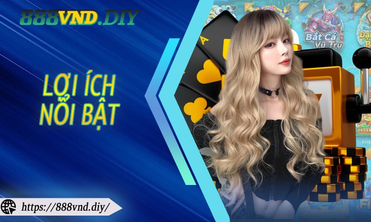 Những lợi ích nổi bật